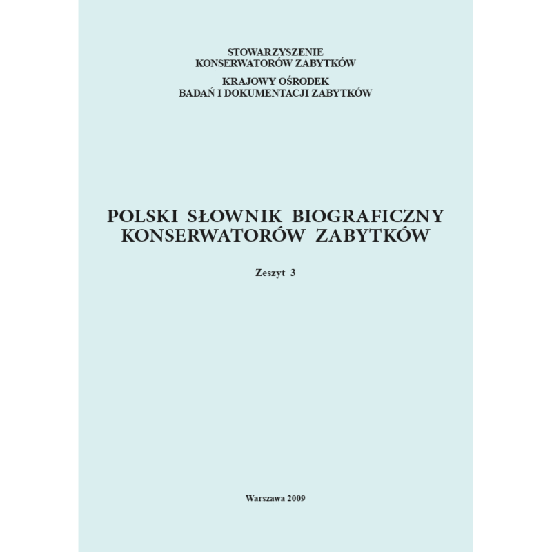 Polski słownik biograficzny konserwatorów zabytków. Zeszyt 3