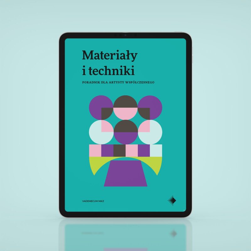 Materiały i techniki.<br> Poradnik dla Artysty Współczesnego