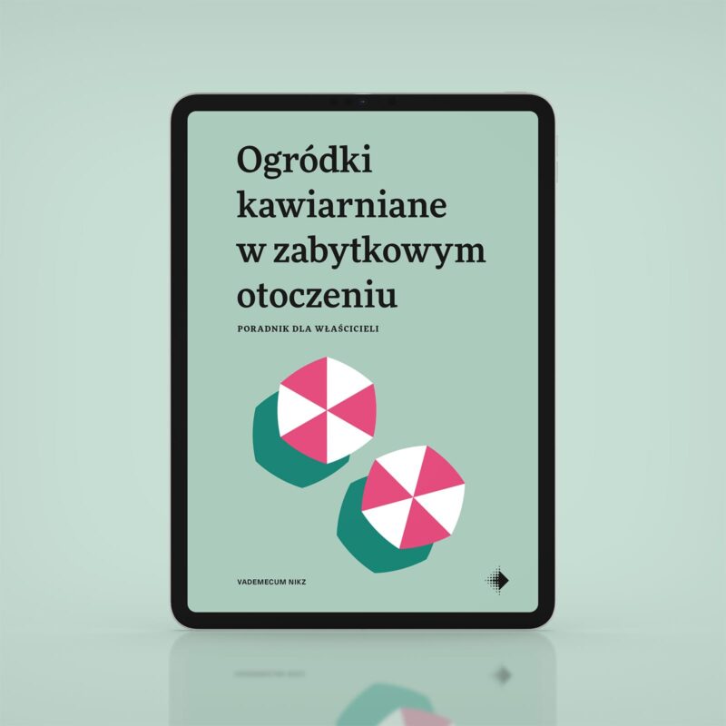 Ogródki kawiarniane w zabytkowym otoczeniu.<br> Poradnik dla właścicieli