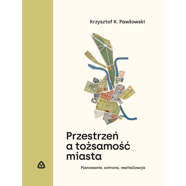 Przestrzeń a tożsamość miasta. Planowanie, ochrona, rewitalizacja - obrazek 2