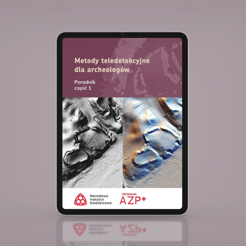 Metody teledetekcyjne dla archeologów.<br>Poradnik, część 1