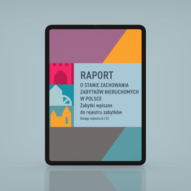 Raport o stanie zachowania zabytków nieruchomych w Polsce. Zabytki wpisane do rejestru zabytków (księgi rejestru A i C)