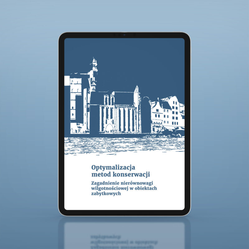 Optymalizacja metod konserwacji. Zagadnienie nierównowagi wilgotnościowej w obiektach zabytkowych